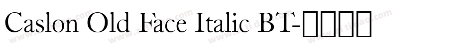Caslon Old Face Italic BT字体转换